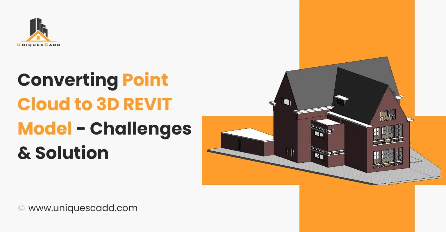 Converting Point Cloud to 3D REVIT Model - Challenges & Solution