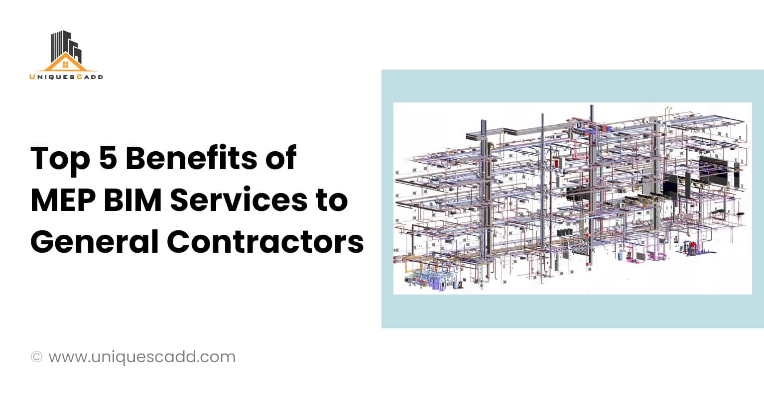 Top 5 Benefits of MEP BIM Services to General Contractors