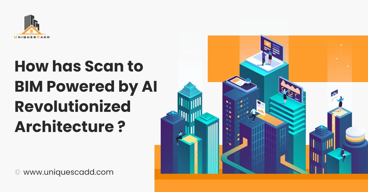 How has Scan to BIM Powered by AI Revolutionized Architecture