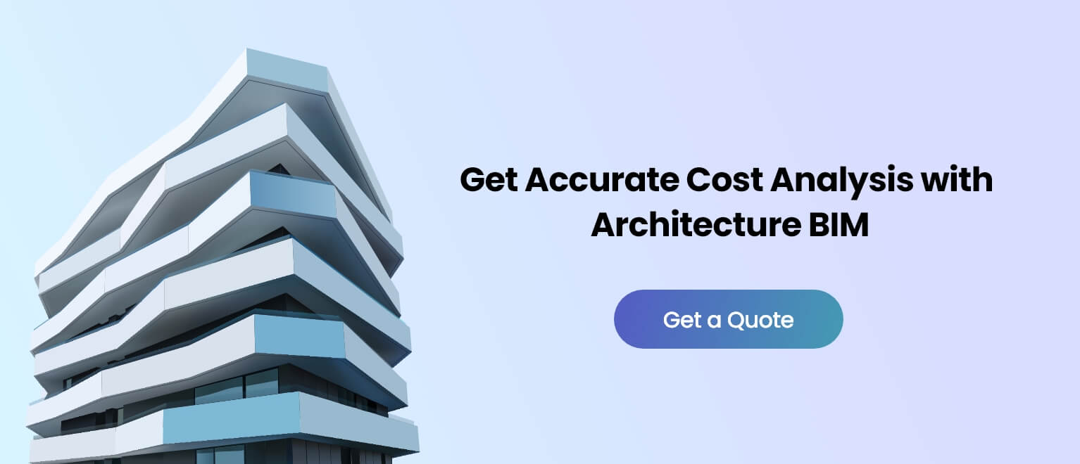 Get Accurate Cost Analysis with Architecture BIM